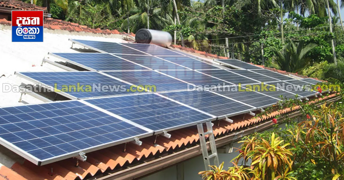 පියැසි මත සූර්ය පැනල සවිකිරීමේ ක්‍රමවේදයෙන් විදුලි ඒකක මිලියන 483ක් ...
